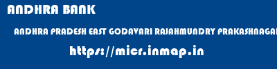 ANDHRA BANK  ANDHRA PRADESH EAST GODAVARI RAJAHMUNDRY PRAKASHNAGAR (RAJAHMUNDRY)  micr code
